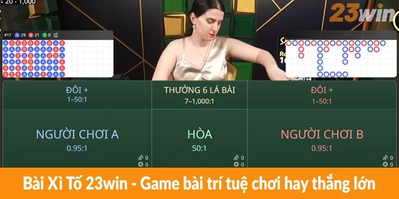 Bài Xì Tố 23win: Game bài trí tuệ chơi hay thắng lớn