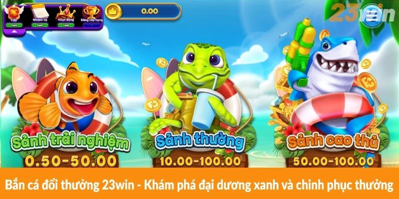 Bắn cá đổi thưởng 23win: Khám phá đại dương xanh và chinh phục thưởng