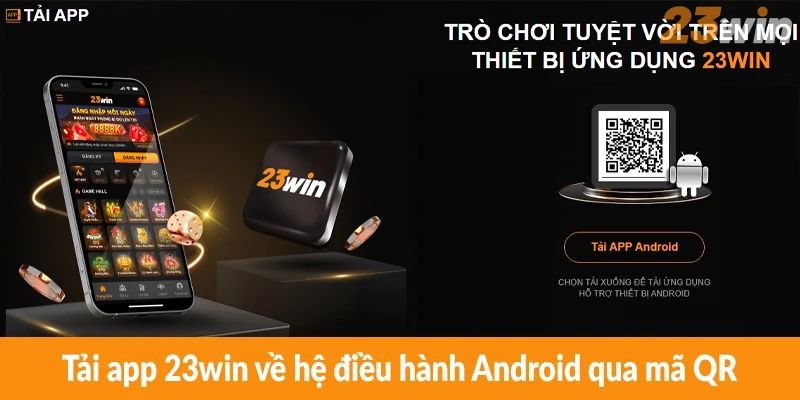 Tải app 23win về hệ điều hành Android qua mã QR