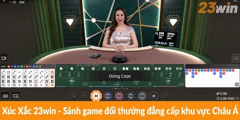 Xúc Xắc 23win: Sảnh game đổi thưởng đẳng cấp khu vực Châu Á