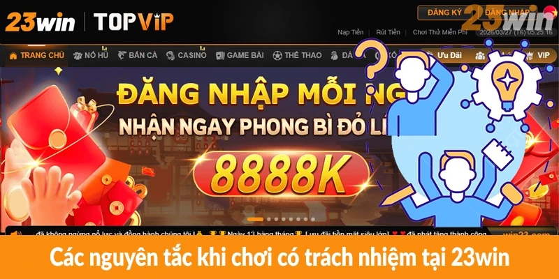 Các nguyên tắc khi chơi có trách nhiệm tại 23win