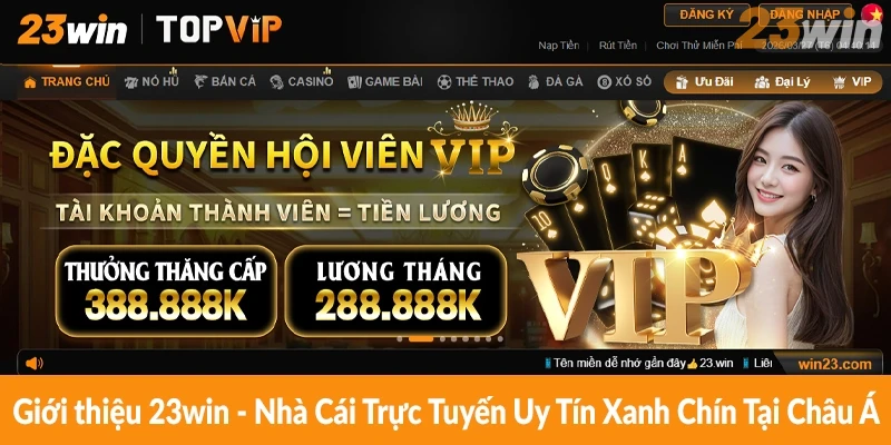 Giới thiệu 23win - Nhà Cái Trực Tuyến Uy Tín Xanh Chín Tại Châu Á