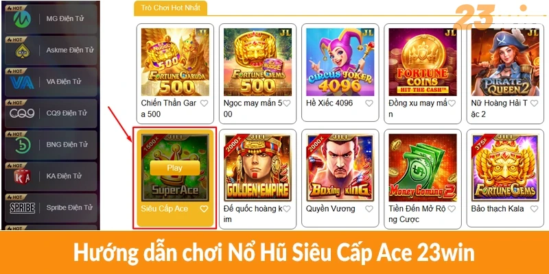 Hướng dẫn chơi Nổ Hũ Siêu Cấp Ace 23win