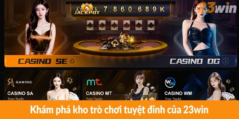 Khám phá kho trò chơi tuyệt đỉnh của 23win