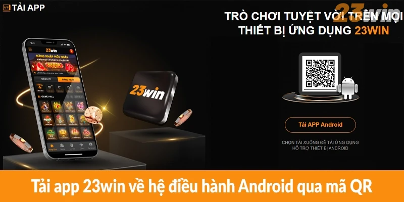 Tải app 23win về hệ điều hành Android qua mã QR