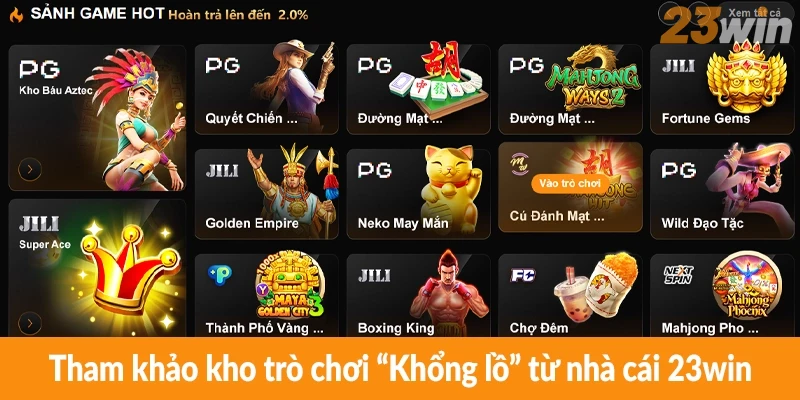 Tham khảo kho trò chơi “Khổng lồ” từ nhà cái 23win